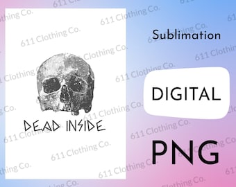 Dead Inside, Skull and Crossbones Pirate Style Shirt Design - Digital Download File Only - PNG For Sublimation