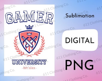 Gamer University, Alma Mater, PC Xbox, PlayStation Console Games, Shirt Design - Digital Download File Only - PNG For Sublimation