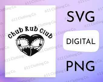 Chub Rub Club, Thick Thighs, Heart Booty, Clothing Cut File Shirt Design - Digital Download File Only - SVG PNG for Circut or Silhouette