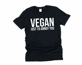 Camisa vegana apenas para irritar você, camiseta com slogan vegano, camisetas veganas, camiseta vegana feminina, camisa para amantes de plantas, apenas para irritar você, a melhor camiseta vegana