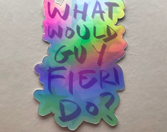 Holographic What Would Guy Fieri Do? Stickers