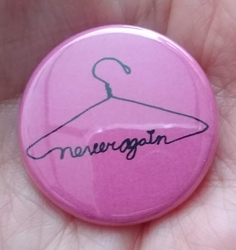 Never Again Coat Hanger 1.25 Inch Buttons Pro Choice Feminist Etsy