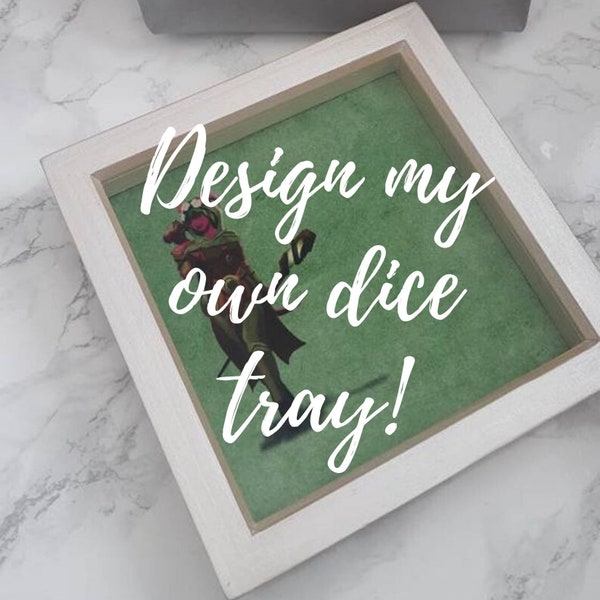 Design my own dice tray