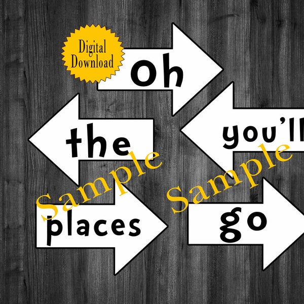 Dr. Seuss Oh the places you will go arrow signs, Digital Download