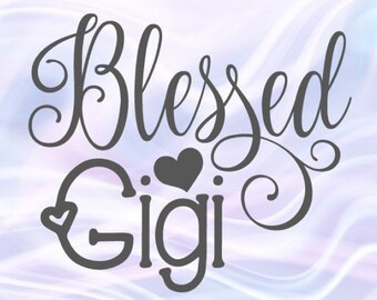 Free Free Blessed To Be Called Gigi Svg 832 SVG PNG EPS DXF File