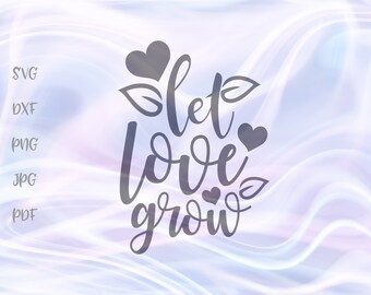 Free Free 134 Let Love Grow Svg Free SVG PNG EPS DXF File