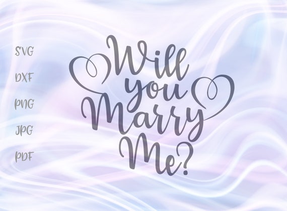 Engagement Svg Files For Cricut Sayings Will You Marry Me Svg Etsy