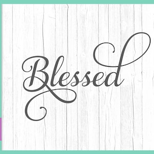 Blessed SVG Dateien für Cricut Sprüche Simply Blessed Zeichen SVG Blessing Tee Tasse Wort Hand Letter Elegant Kalligrafie Druck Silhouette Cut