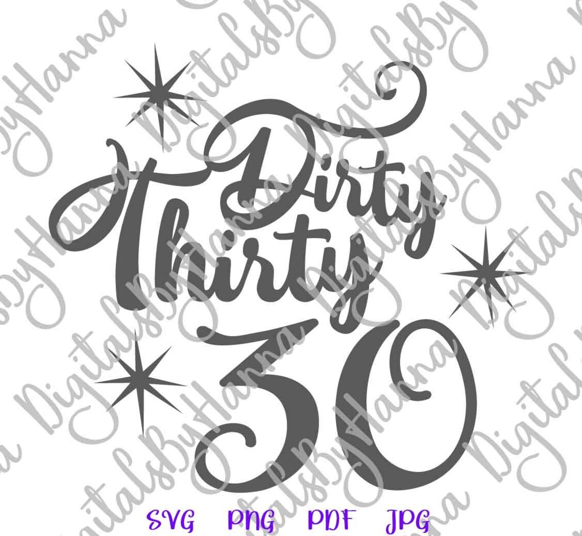 30th Birthday SVG Files for Cricut Sayings Dirty Thirty Quote | Etsy