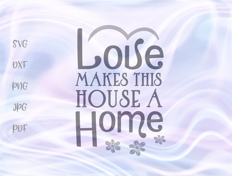 Download Family SVG Files for Cricut Sayings Love Makes This House ...