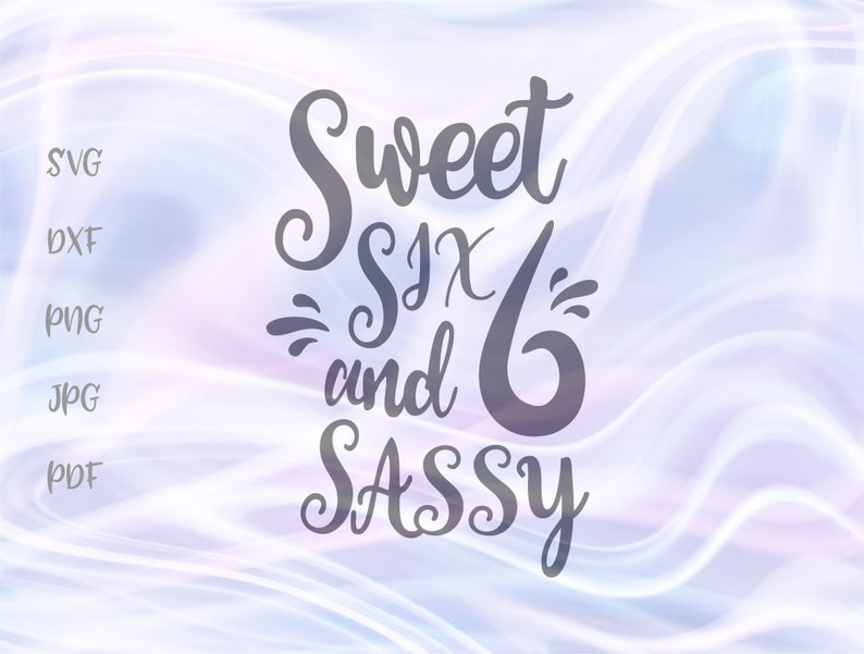 Download Art Collectibles Clip Art Dxf Svg Files Sixth Birthday Svg Cut File Silhouette Cameo Six And Sassy Svg Cricut 6th Birthday Birthday Svg Birthday Girl Svg