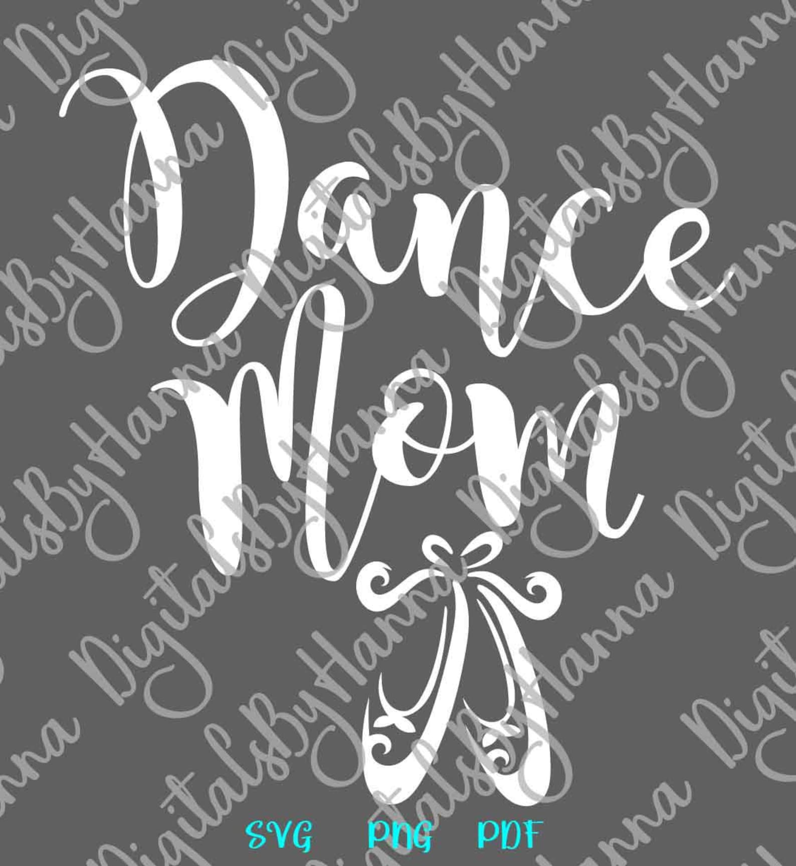 dance svg files for cricut ballet mama svg mom life slipper dancer proud family sign pointe shoe ballerina recital word print si