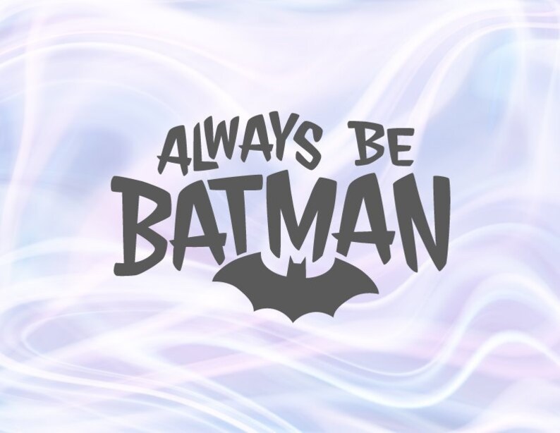 Download Sarcastic SVG Files for Cricut Sayings Always be Batman ...