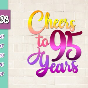 95 cumpleaños archivos SVG para refranes de Cricut Saludos a los 95 años de edad Divertido quinto aniversario Carta noventa y cinco signo Word Cut Print Sublimación