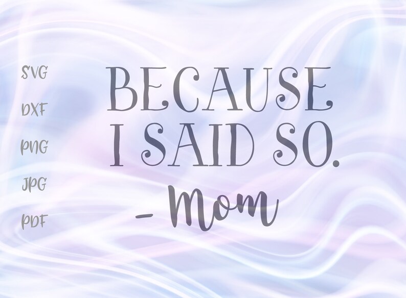 Download Mom Life SVG File for Cricut Sayings Because I Said So SVG | Etsy
