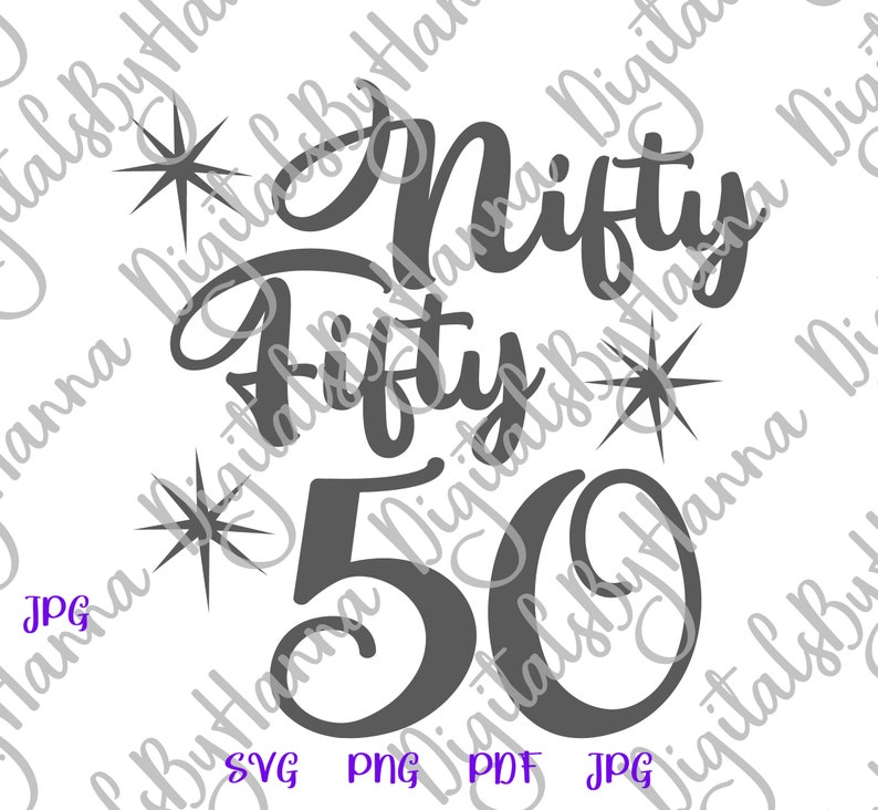 50th Birthday SVG File for Cricut Sayings Nifty Fifty Years | Etsy