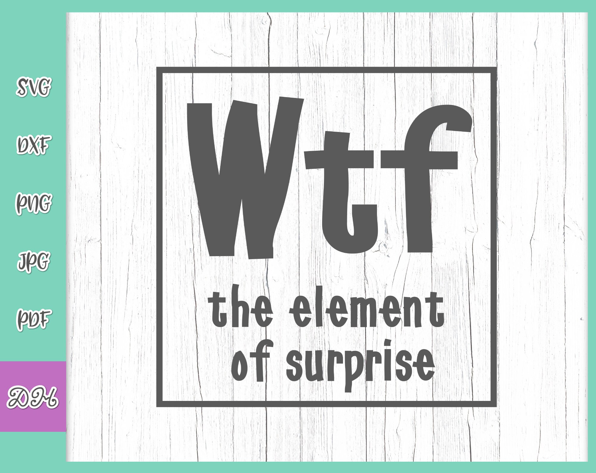 Sarcastic SVG Files for Cricut Sayings WTF the Element of - Etsy Canada Sarcastic SVG Files for Cricut Sayings WTF the Element of - Etsy Canada