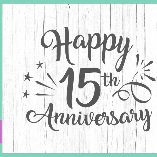 Happy 15th Anniversary SVG Files for Cricut Crystal Wedding Fifteen Years Letter Word Gift Greeting Invitation Celebrate Silhouette cut Sign