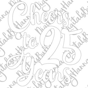 25th Birthday SVG Files for Cricut Sayings Cheers Twenty Five Years ...