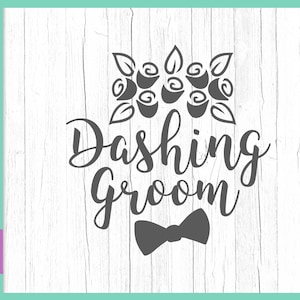 Bruiloft SVG Files voor Cricut Spreuken Dashing Groom SVG Clipart Signs Word Print Vrijgezellenfeest Tee Outfit Citaten Silhouet Gesneden Wijnglas