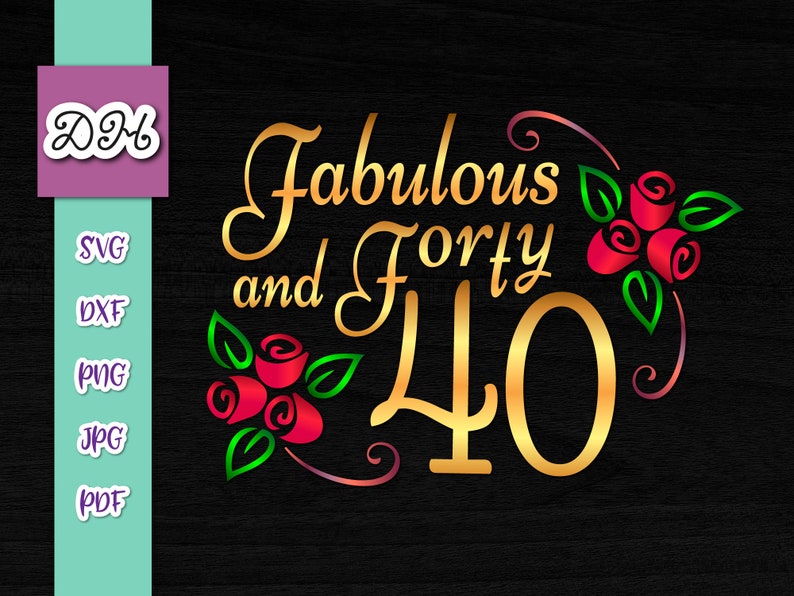 Download 40th Birthday SVG Files for Cricut Saying Fabulous and Forty | Etsy