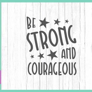 Archivos SVG inspiradores para Cricut Diciendo Sé fuerte y valiente Anima cita Motivación Signo Carta Palabra Tee Taza Corte Impresión Silueta