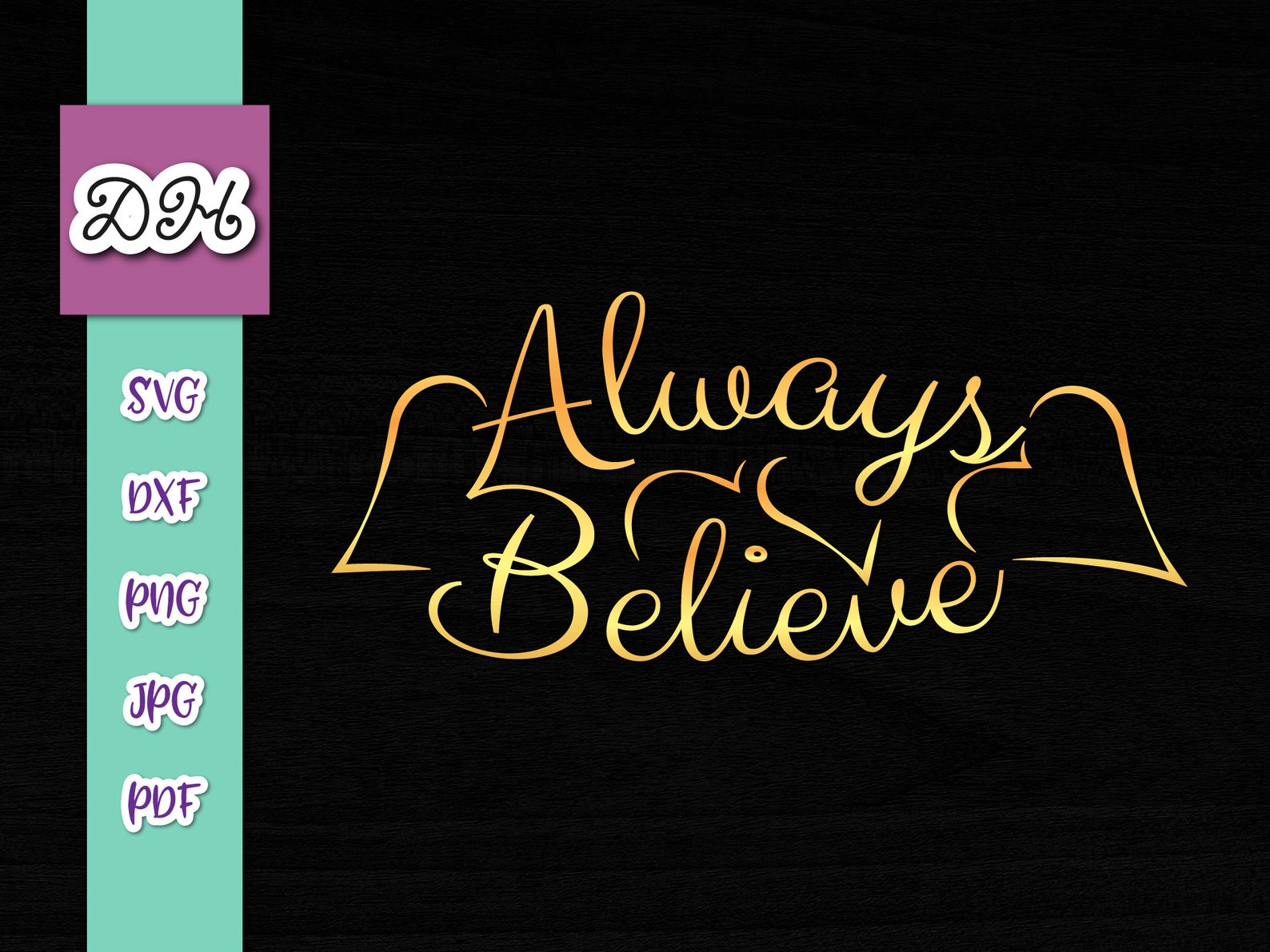 Inspirational Svg Files For Cricut Sayings Always Believe Svg Etsy 