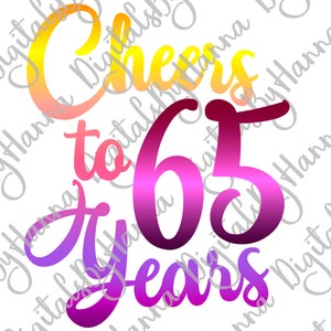 65th Birthday SVG Files for Cricut Saying Cheers to 65 Years Old Funny Wedding Anniversary Letter Sixty Five Sign Word Cut Print Sublimation image 3