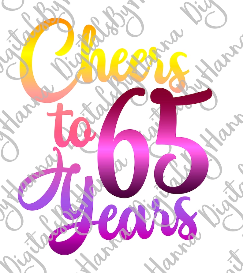 65th Birthday SVG Files for Cricut Saying Cheers to 65 Years Old Funny Wedding Anniversary Letter Sixty Five Sign Word Cut Print Sublimation image 3