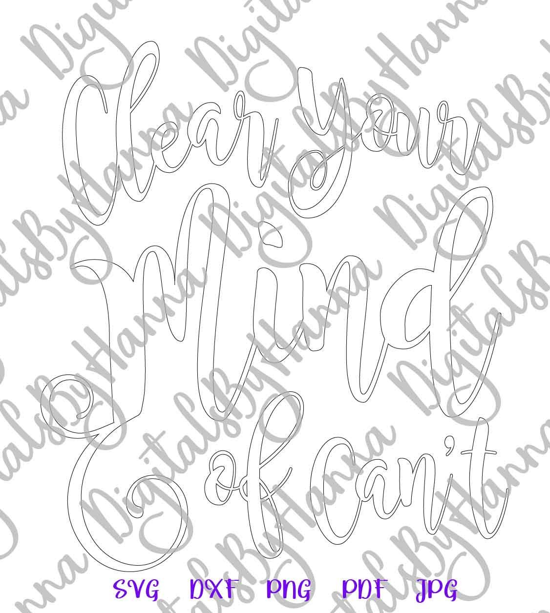 Inspirational SVG Files for Cricut Sayings Clear Your Mind of | Etsy