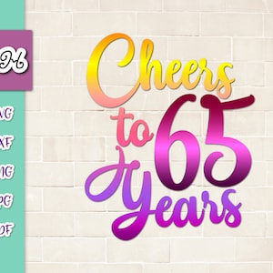 65th Birthday SVG Files for Cricut Saying Cheers to 65 Years Old Funny Wedding Anniversary Letter Sixty Five Sign Word Cut Print Sublimation image 1