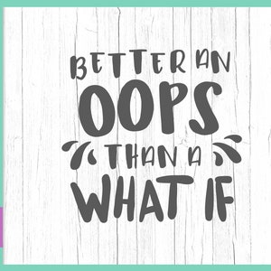 Inspiration fichier SVG pour Cricut disant mieux oups que quoi si citation encourager prendre chance mot Motivation signe lettre coupe impression Silhouette