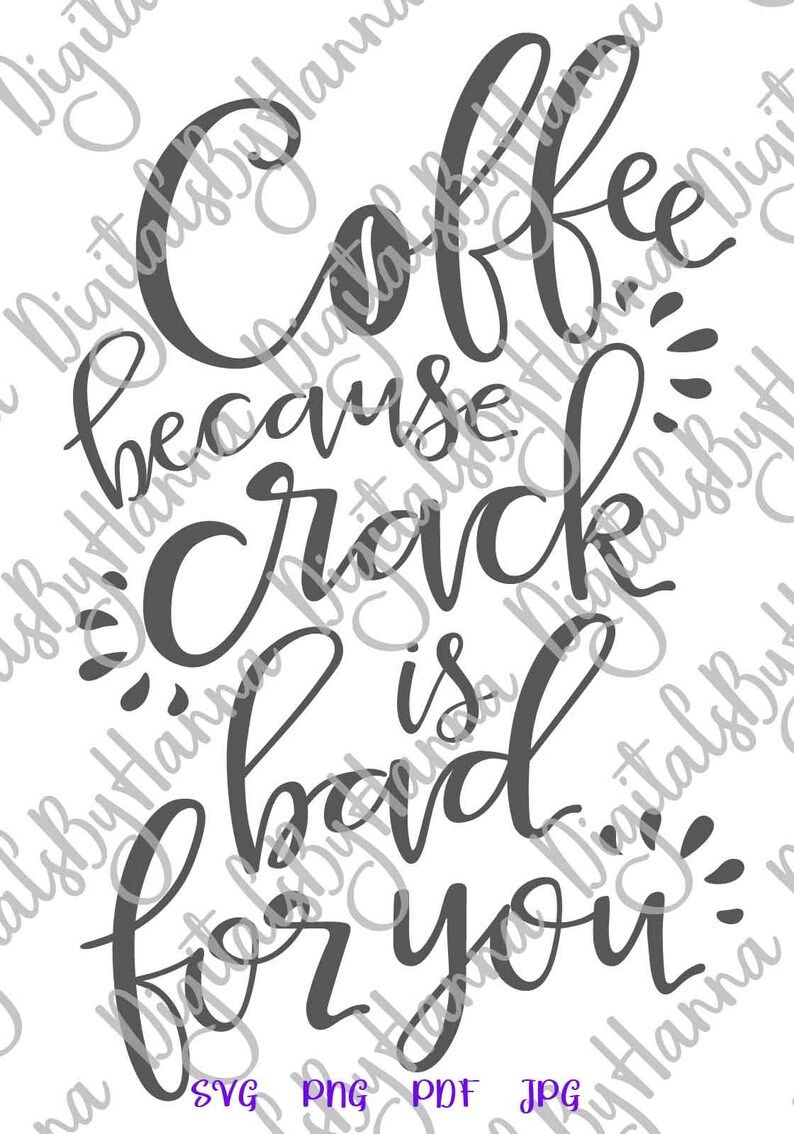 Download Coffee SVG Files for Cricut Sayings Because Crack is Bad ...