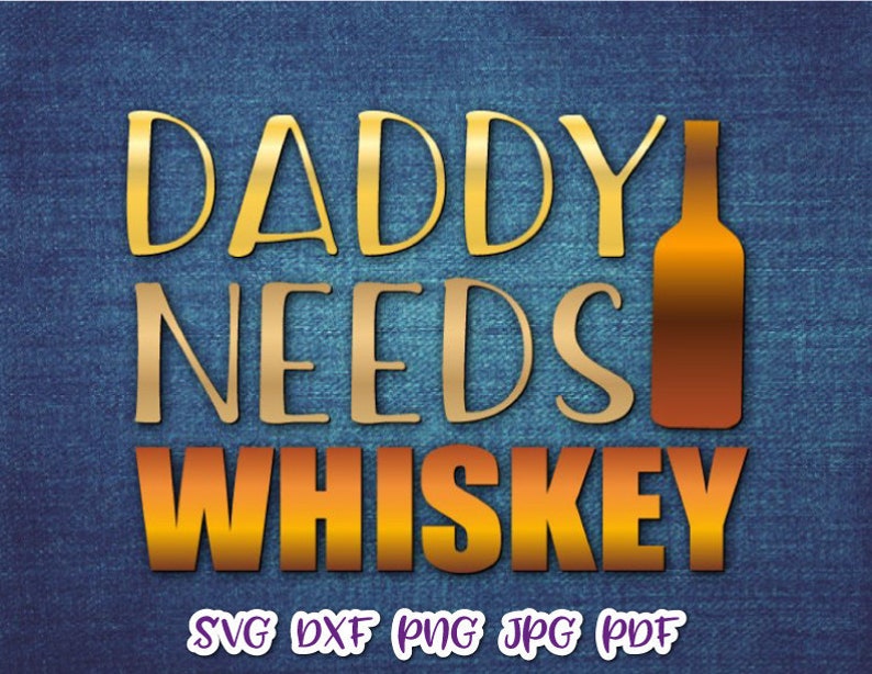 Download Parent SVG Files for Cricut Saying Daddy Needs Whiskey SVG | Etsy