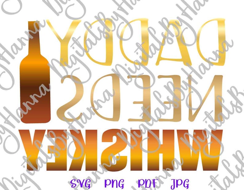 Download Parent SVG Files for Cricut Saying Daddy Needs Whiskey SVG ...