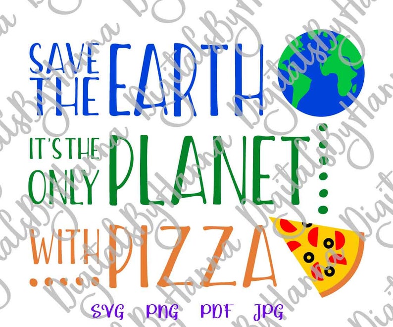 Download Pizza SVG Files for Cricut Sayings Save the Earth Only ...