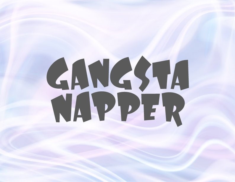Download Funny Baby SVG Files for Cricut Saying Gangsta Napper ...