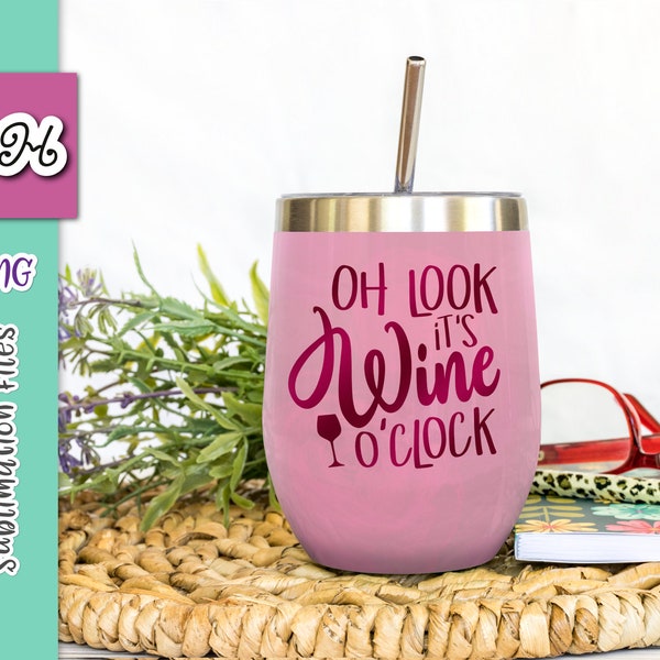 12 oz Wine Tumbler Sublimation PNG Design Pink Red Roses Funny Drinking Saying Oh Look i's Wine O'Clock Tapered and Straight Wrap Print