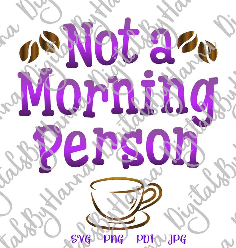 Download Coffee SVG Files for Cricut Sayings Not a Morning Person ...