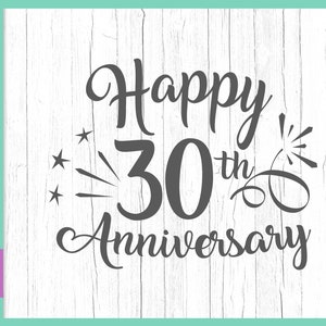 Feliz 30 aniversario SVG archivos para Cricut Pearl Wedding Treinties Treinta años Carta Word Favor Glass Saludo Felicidades Silueta corte Signo