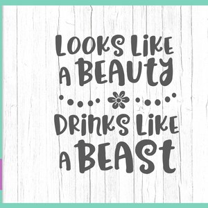 Wine SVG Dateien für Cricut Sprüche Sieht aus wie Beauty Drinks wie Biest Lustige Zitate Zeichen Alkohol Liebhaber Wort BuchstabenTrinker Tee Silhouette Cut
