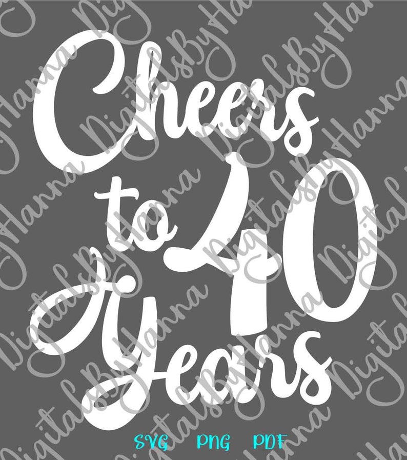 40th Birthday SVG Files for Cricut Sayings Cheers to 40 Years | Etsy