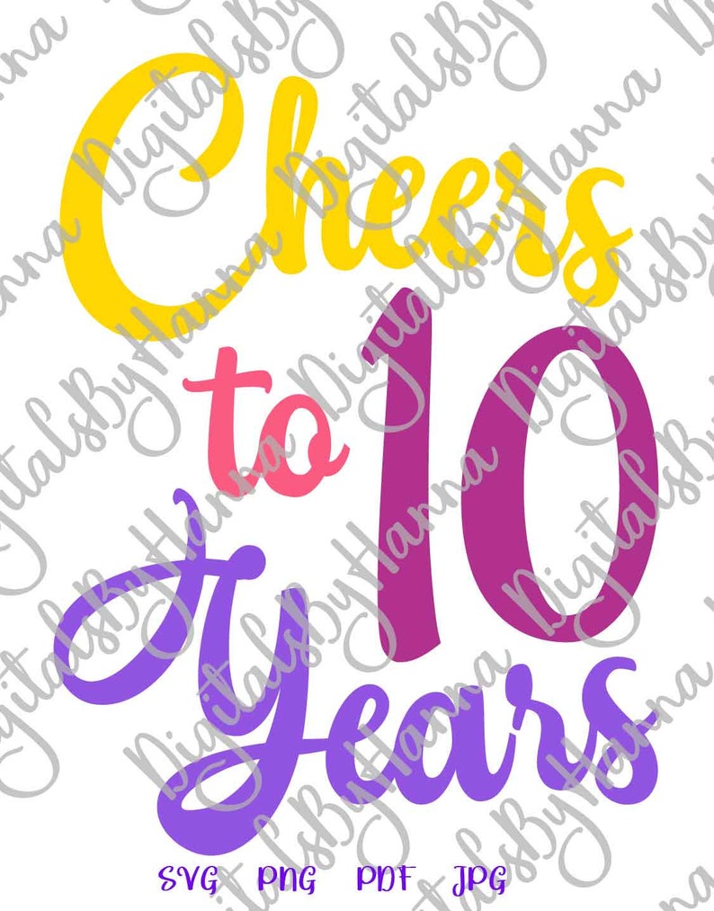 Download 10th Birthday SVG Files for Cricut Saying Cheers to Ten ...