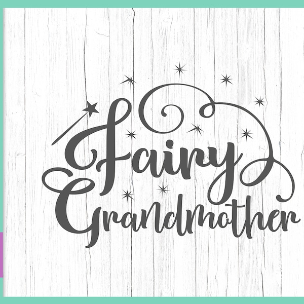 Family SVG Files for Cricut Sayings Fairy Grandmother Grandma Sign Granny Quotes Tee Cup Word Silhouette Cut Wine Glass Tumbler Magic Wand