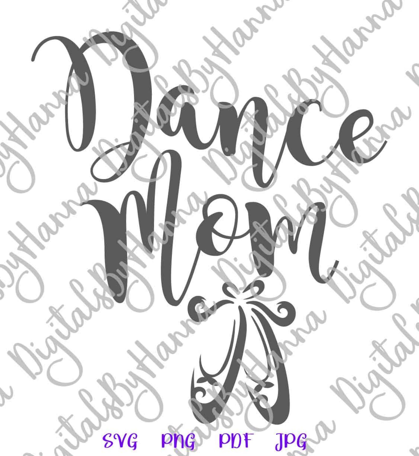 dance svg files for cricut ballet mama svg mom life slipper dancer proud family sign pointe shoe ballerina recital word print si