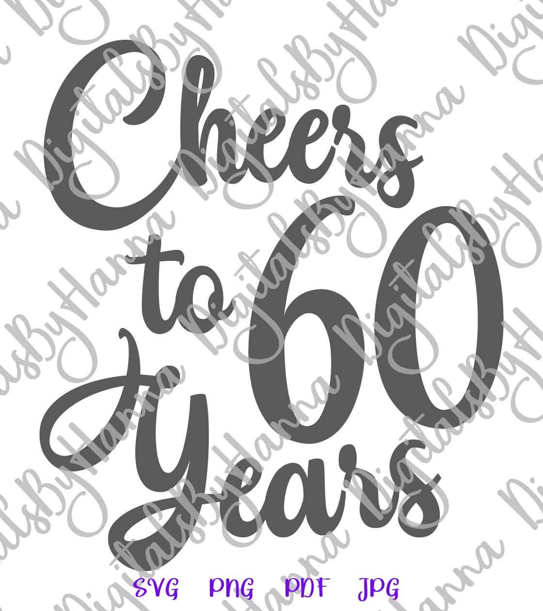 60th Birthday SVG Files for Cricut Saying Cheers to 60 Years | Etsy