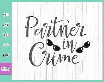 BFF SVG Files for Cricut Saying Partner in Crime SVG Best Bitches Friend Forever Quote Sign Lettering Word Gift Tee Silhouette Laser Cut T