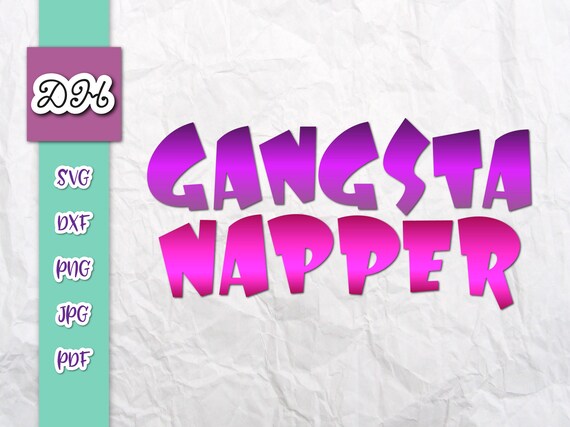 Download Free Funny Baby Onesie Svg Files For Cricut Sayings Gangsta Napper Etsy SVG Cut Files