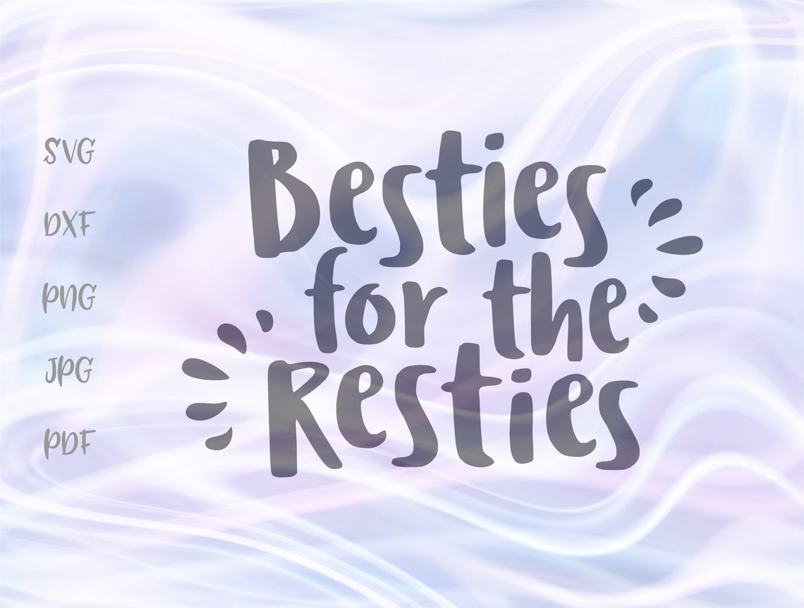 Download BFF SVG File for Cricut Saying Besties for the Resties ...