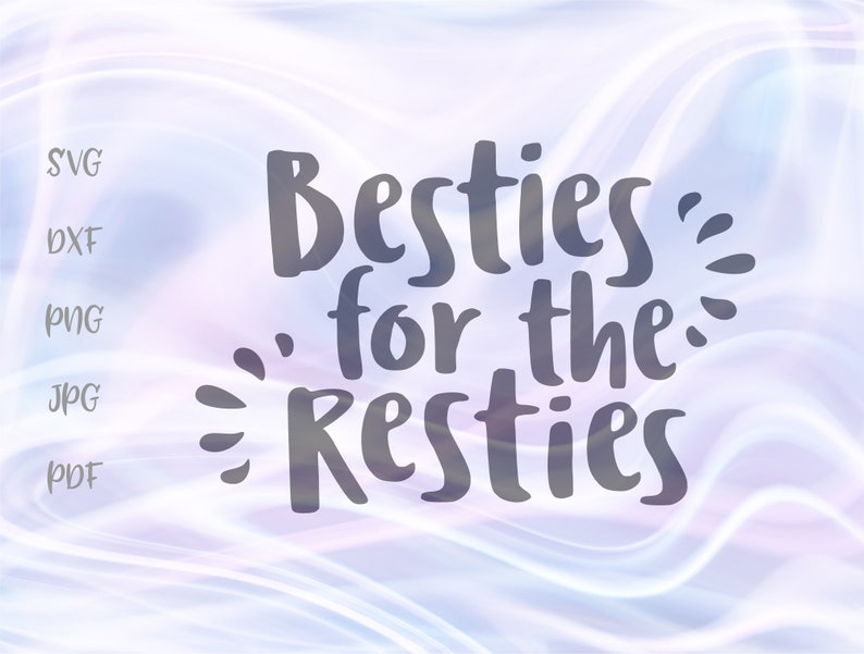 Download BFF SVG File for Cricut Saying Besties for the Resties Best | Etsy